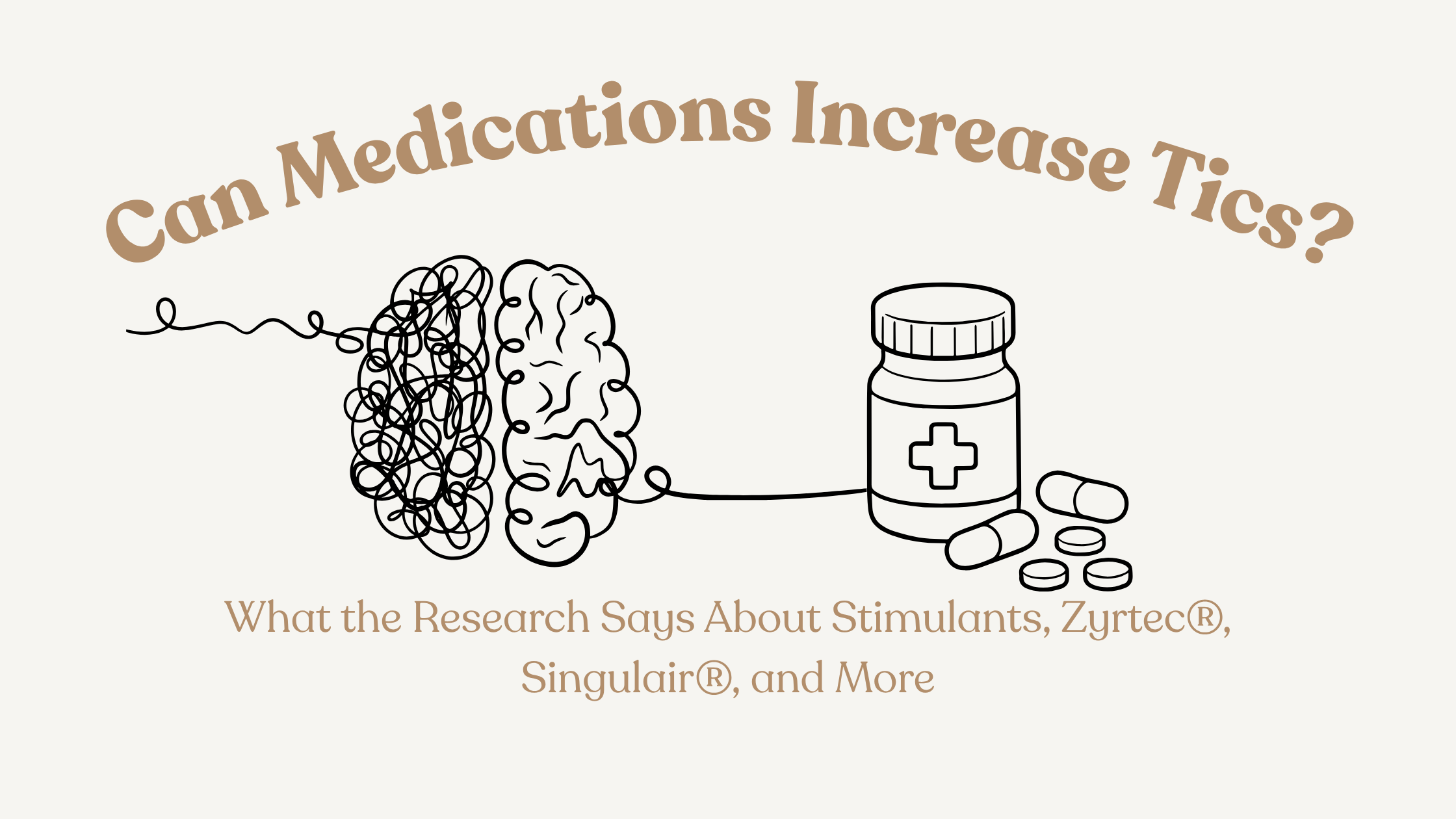 Illustration showing a brain connected to a prescription medication bottle with the title "Can Medications Increase Tics?" about medications and Tourette syndrome.
