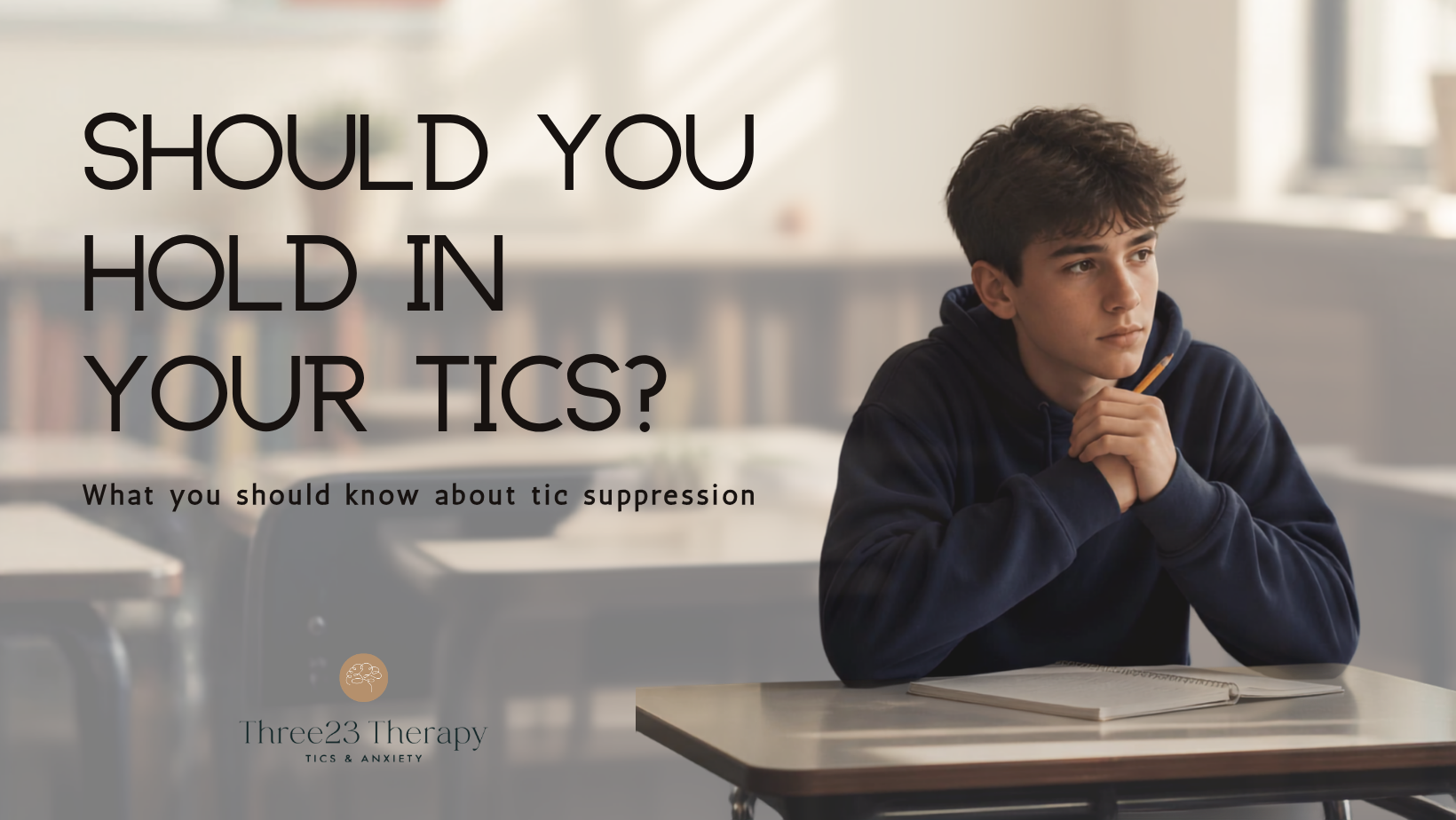 Teen sitting at a school desk with text asking, “Should you hold in your tics?”